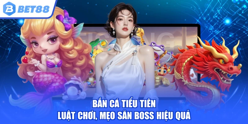 Bắn cá tiểu tiên