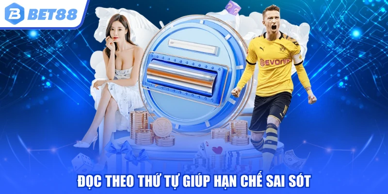 Đọc theo thứ tự giúp hạn chế sai sót