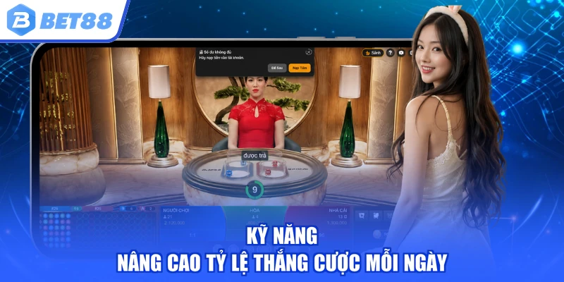 Kỹ năng nâng cao tỷ lệ thắng cược mỗi ngày